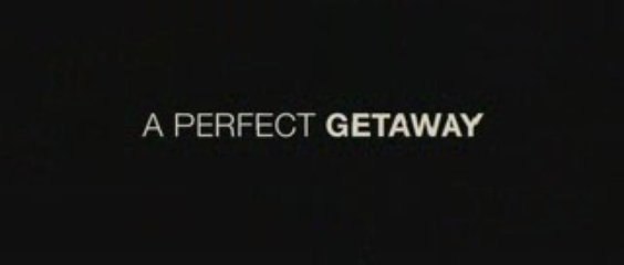 A Perfect Getaway - Trailer