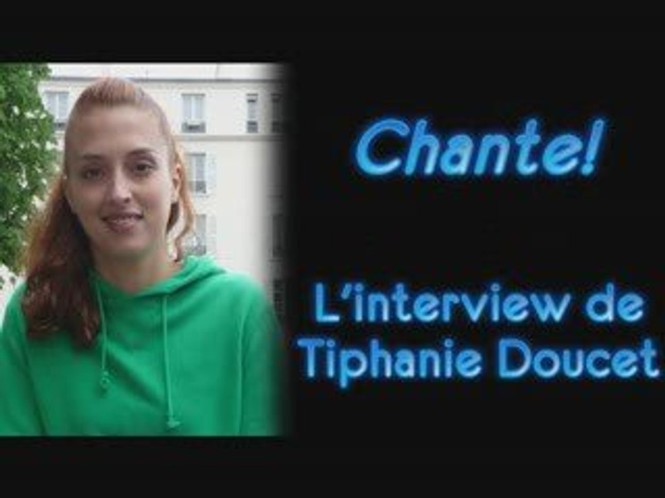 Priscilla - Chante! S2 - Interview de Tiphanie
