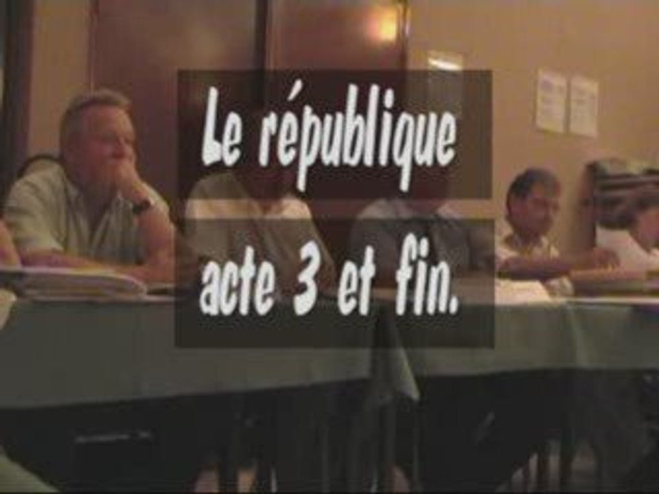 20090529 Le république acte 3 et fin.