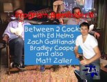 Between Two Co*ks: Zach Galifianakis, Ed Helms, and ...
