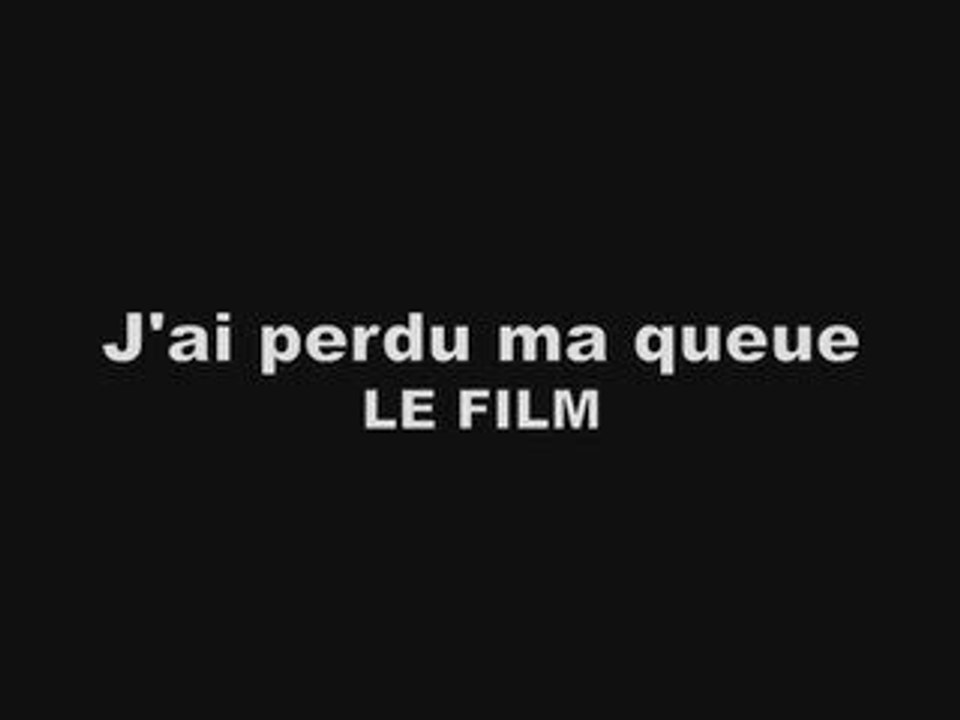 J'ai perdu ma queue , trailer