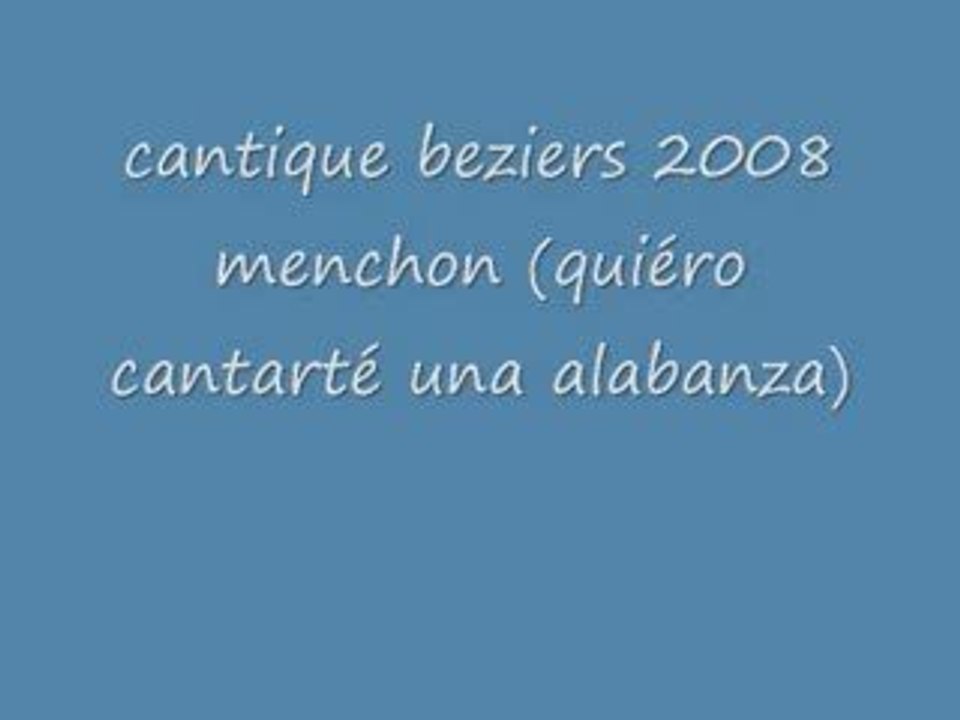 Cantique menchon (quiero cantarté una alabanza)