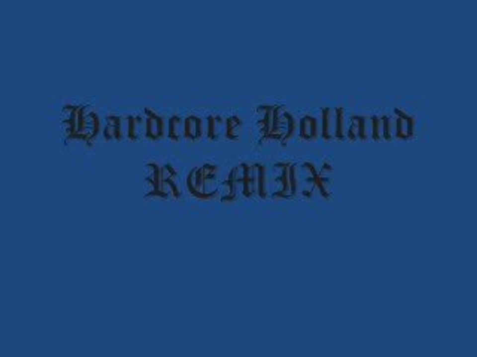Hardcore Holland remix