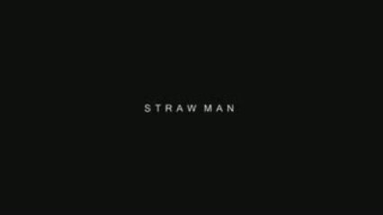 Straw Man - Trailer