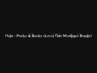 Oxjo - Pocky & Rocky (Level One Mystique Remix)