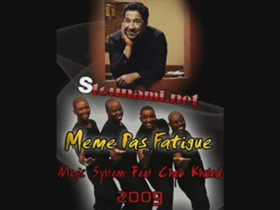 Magic Systeme - Meme pa fatiguer