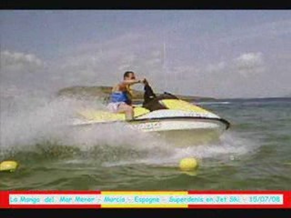 Superdenis en Jet Ski