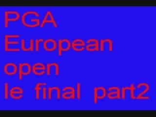 PGA European open le final part2 Juin09