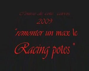 Carros 2009 le RACING POTES remonter un max!.....