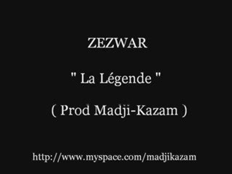 ZEZWAR - La légende