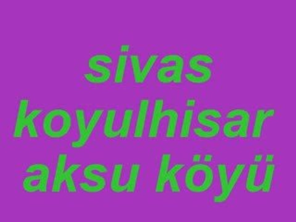 sivas koyulhisar aksu köyü