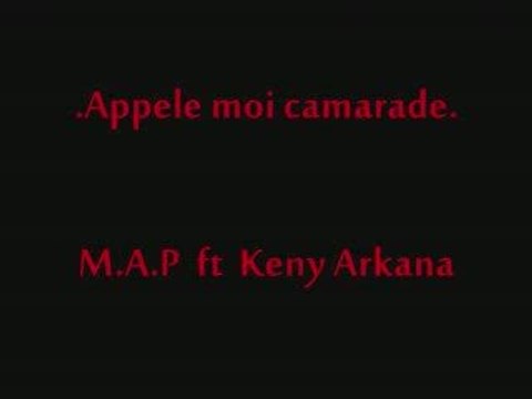 Keny Arkana feat M.A.P Appelle moi camarade