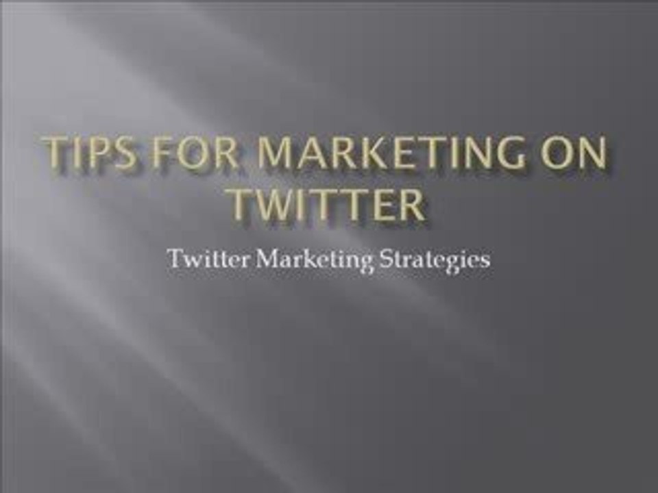 Tips For Marketing On Twitter