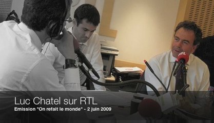 Luc Chatel sur RTL "On refait le monde" - 2 juin 2009