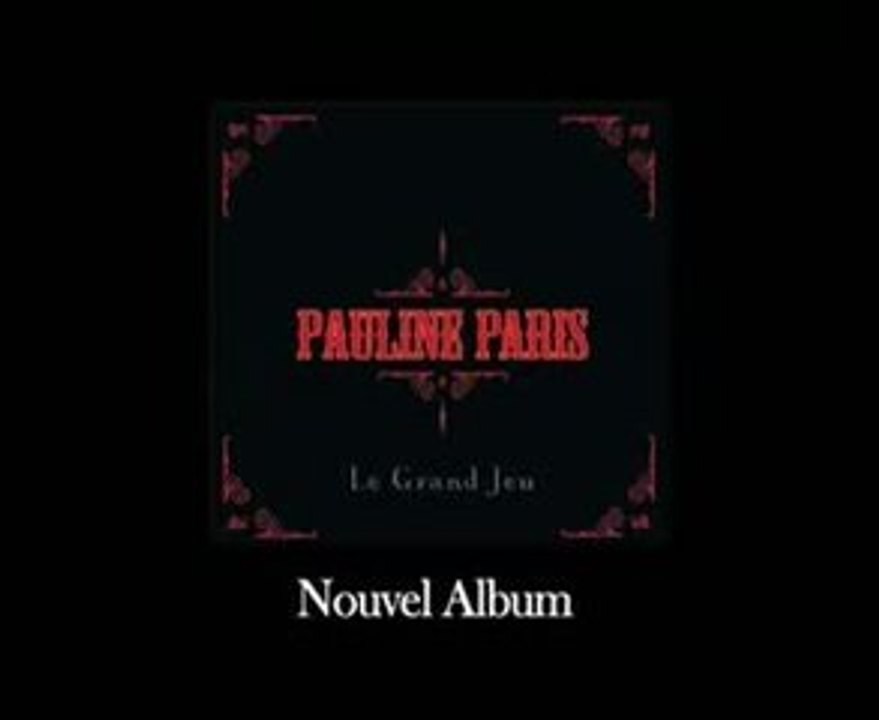 Pauline Paris - Le grand jeu