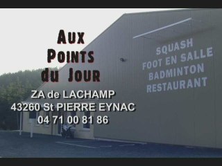 AUX POINTS DU JOUR...SQUASH,BADMINTON,FOOTSALLE