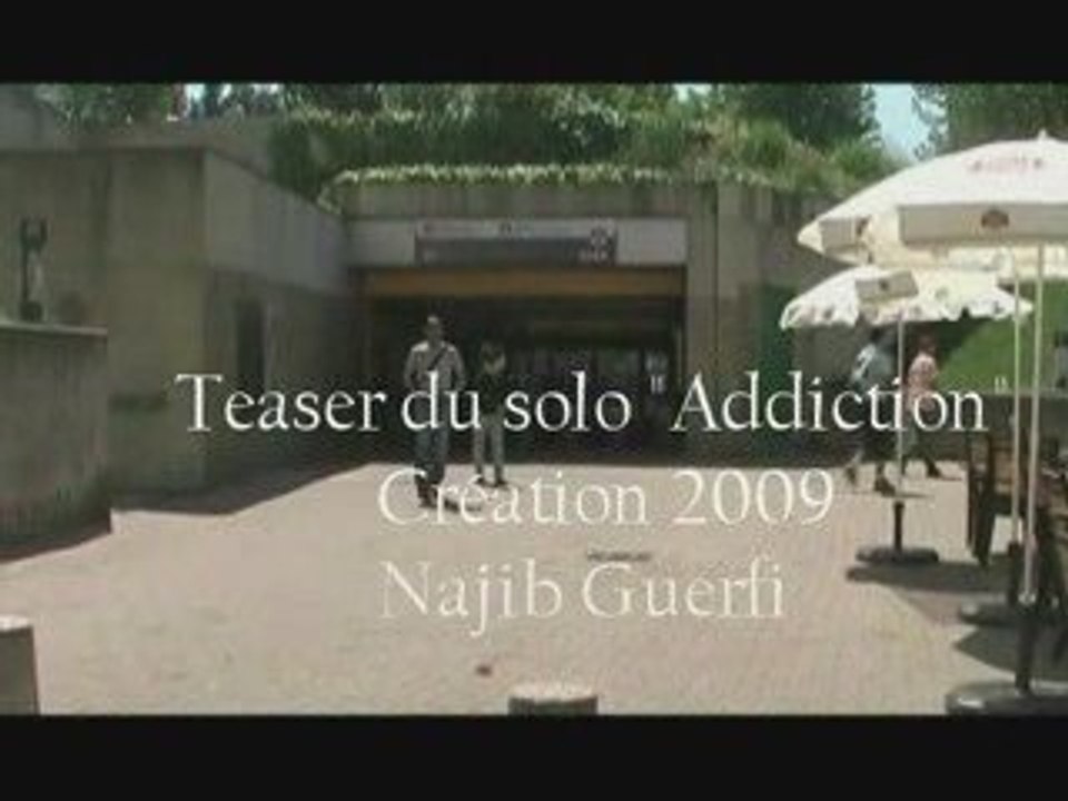 Teaser "addiction" Création 2009 de la Cie Najib Guerfi