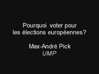 Pourquoi aller voter - par Max-André Pick de l'UMP
