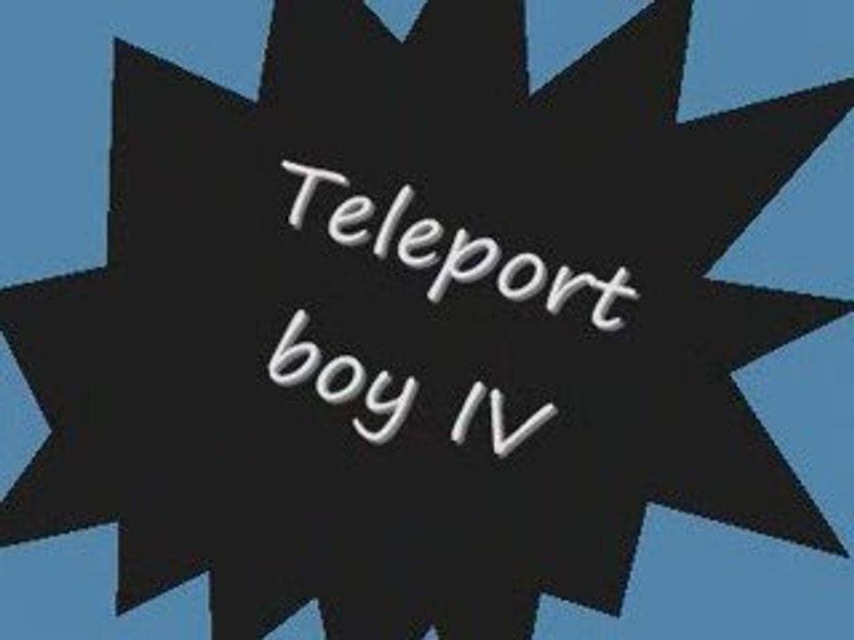 Teleportboy IV