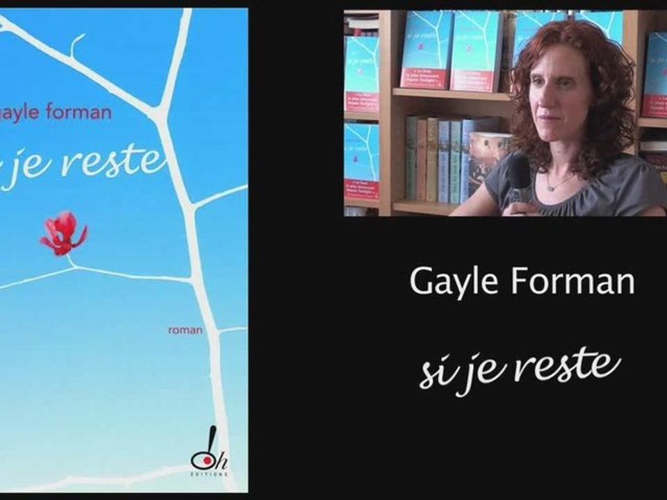 Interview vidéo Gayle Forman - Si je reste