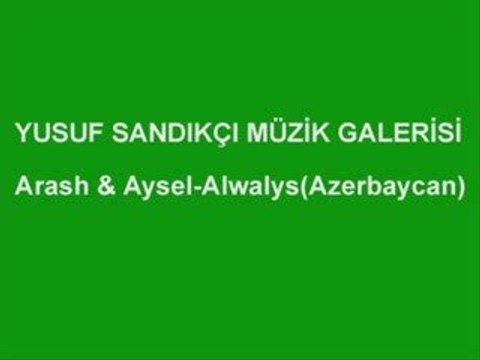 Arash ve Aysel Always(Azerbaycan)