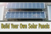 Build Your Own Solar Panels-Cheap & Easy Way Revealed