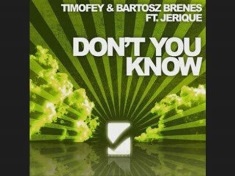 Timofey And Bartosz Brenes Ft Jerique - Don't You Know 2009