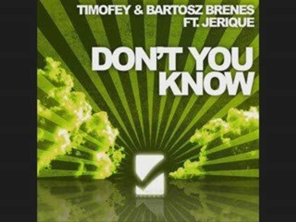 Timofey And Bartosz Brenes Ft Jerique - Don't You Know 2009