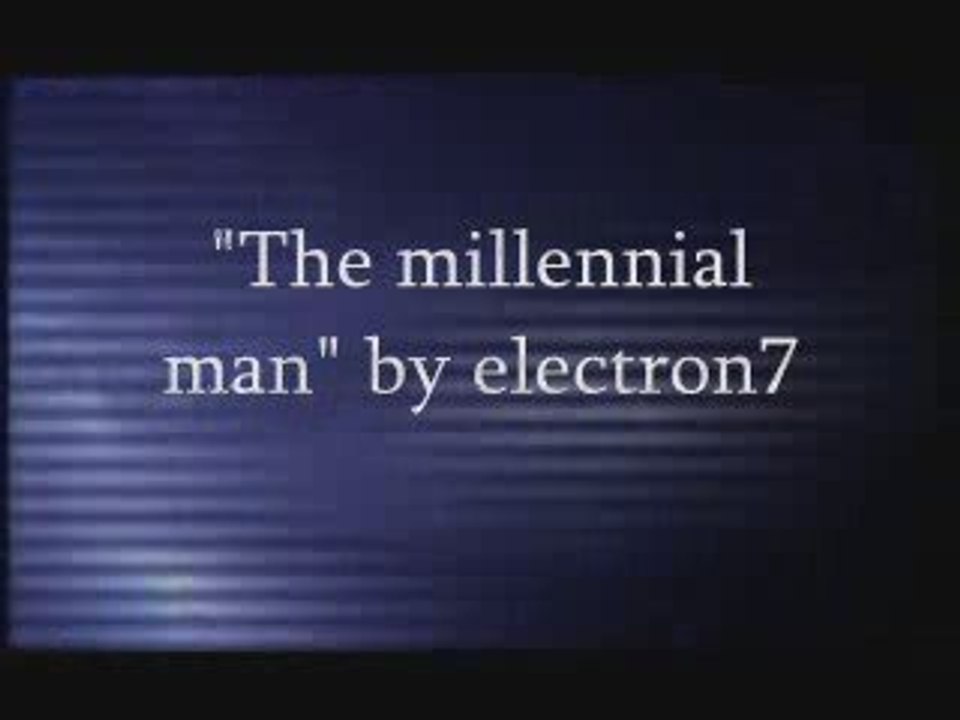 "The millennial man" by electron7