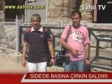 SİDE'DE BASINA ÇİRKİN SALDIRI