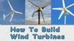 How To Build Wind Turbines-Learn How To Build Wind Turbines