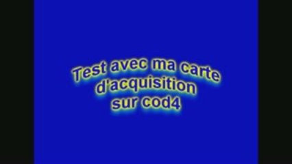 Test carte acquisition COD4