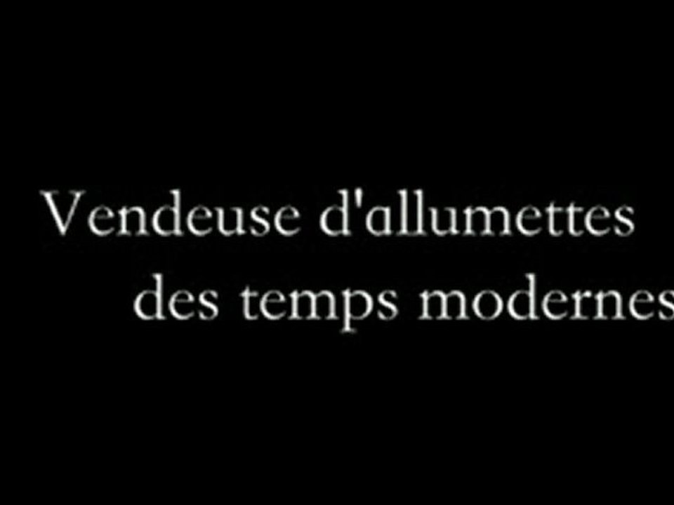 Vendeuse d'allumettes des temps modernes