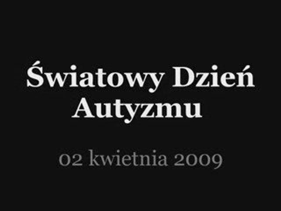 7F94846E_YouTube - ŚWIATOWY DZIEŃ AUTYZMU 2009