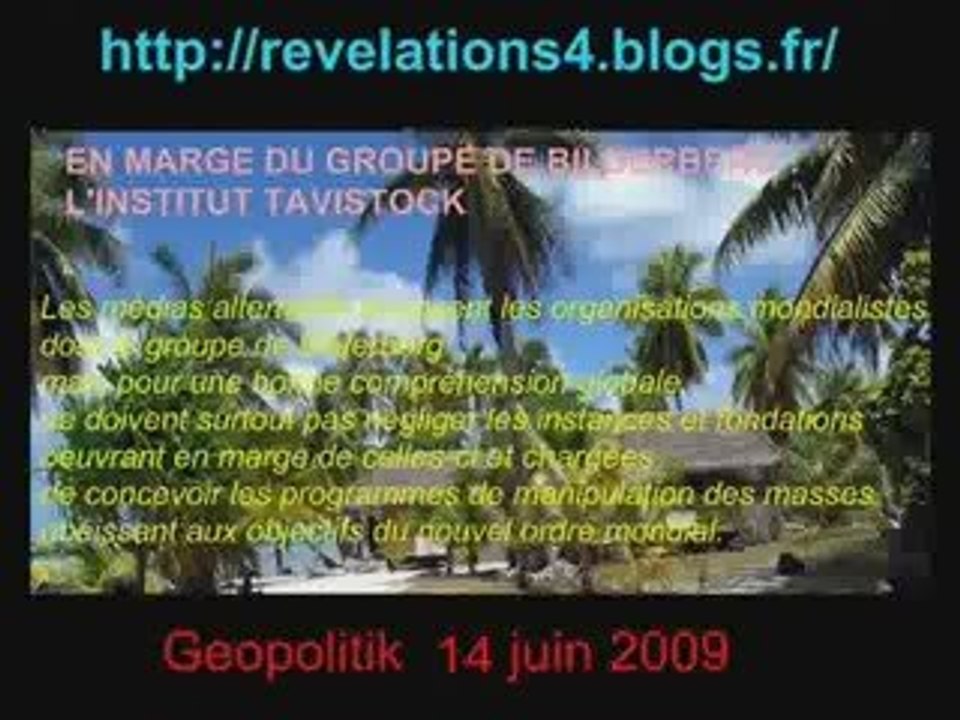 Geopolitik 14 juin 2009 BILDERBERG L'INSTITUT TAVISTOCK