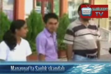 MANAVGAT'TA SAĞLIK SKANDALI