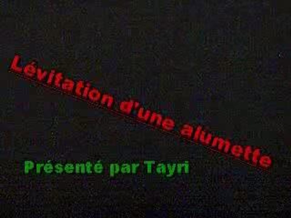 Lévitation d'une alumette