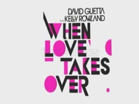DAVID GUETTA feat. Kelly Rowland - When Love Takes OveR