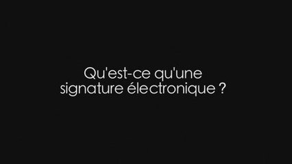 La signature électronique expliquée en 3 minutes