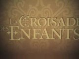 Bande annonce La Croisade des Enfants