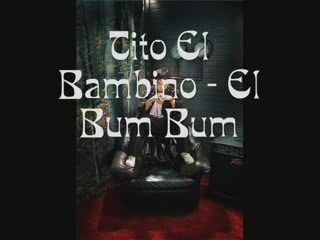 Tito El Bambino-El bum bum