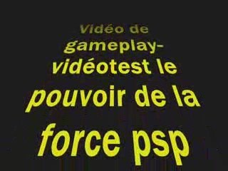 vidéotest le pouvoir de la force psp