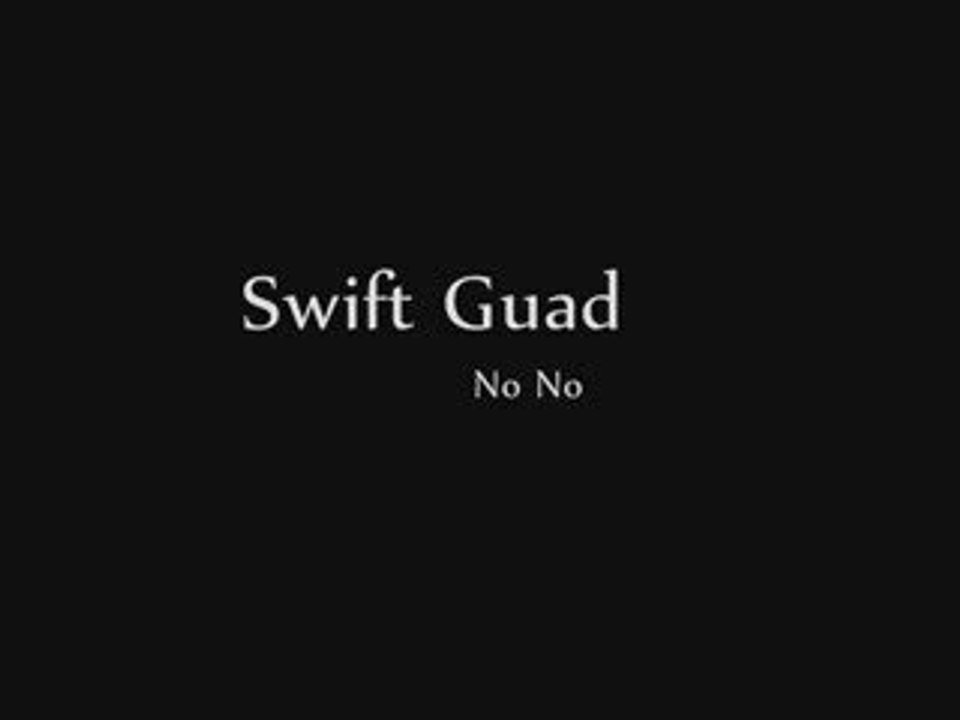 Swift Guad (no no)