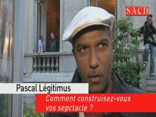 Pascal Légitimus : comment construisez-vous vos spectacles ?