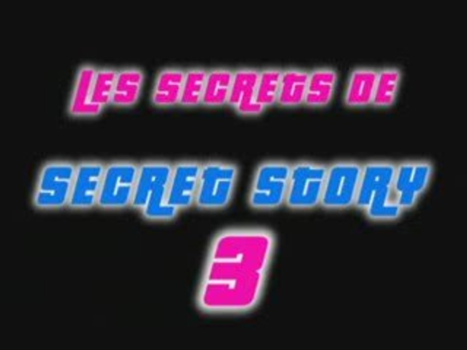 Secret story 3 - secrets dévoilés pour chaque personnes