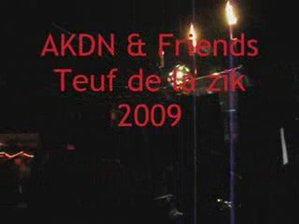 AKDN & Friends - Teuf de la zik 2009