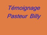 Témoignage Pasteur Billy Dieu na Pas Changer il Sauve!!!