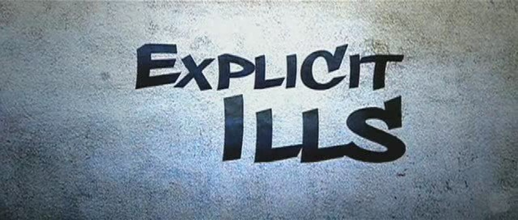 Explicit Ills