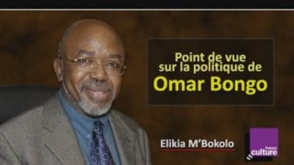 Point de vue de M'Bokolo sur la politique d'Omar Bongo (2)